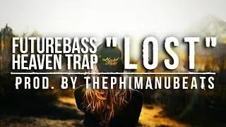 Futurebass / Heaven Trap Beat: LOST [FREEBEAT] | prod. by ThePhimanuBeats