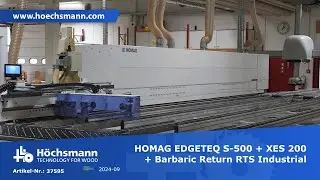HOMAG EDGETEQ S-500 +XES 200+Barbaric Return RTS Industrial (Höchsmann Klipphausen)