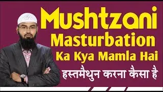 Mushtzani - Masturbation Ka Kya Mamla Hai By 