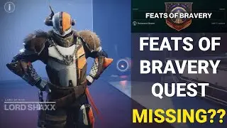 Unable to obtain Feats of Bravery quest? Try This!