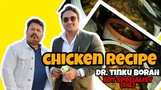 Chicken Recipe 🍗 feat. Dr Tinku Borah 🩺 ( ENT specialist ) @Nijebonainijekham