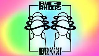 Bag Raiders — Never Forget