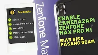 Cara Enable Camera2API di Asus Zenfone Max Pro M1 | Oreo dan Pie*