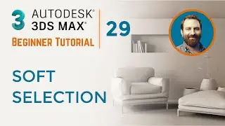 Soft Selection | 3ds Max Tutorial #29