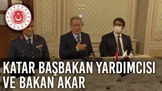 Bakan Akar, Katar Başbakan Yardımcısı ve Savunma Bakanı Halid bin Muhammed el-Atiyye Bir Araya Geldi