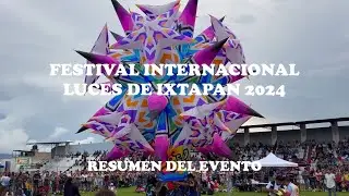 (RESUMEN) Festival Internacional Luces de Ixtapan de la Sal 2024 México, Colombia, Brasil.