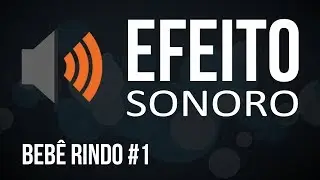 Bebê Rindo #1 - Efeito Sonoro Grátis