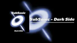 SubSonic - Dark Side