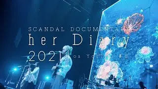 SCANDAL - “her” Diary 2021 on YouTube #08