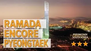Ramada Encore Pyeongtaek hotel review | Hotels in Pyeongtaek | Korean Hotels
