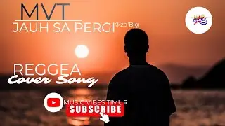 Jauh ko pergi_kkzd'Blg_(reggae)Cover _MVT_lagu timur terbaru