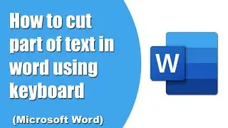 How to cut  part of text in word using keyboard (Microsoft word)