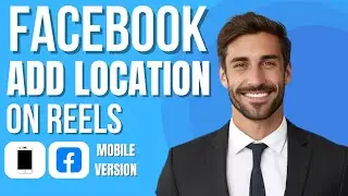 How To Add Location On Facebook Reels? (new method)