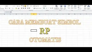 Cara buat simbol RP otomatis di excel