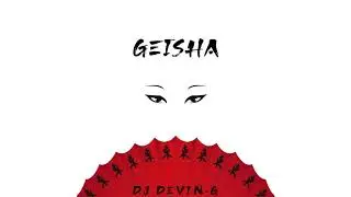 DJ Devin-G - Geisha