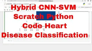 Heart Classification Improved hybrid CNN-SVM Scratch Python Code / CNN-SVM Scratch Python Code