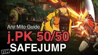 The j.PK 50/50 Safejump | Anji Mito Guide
