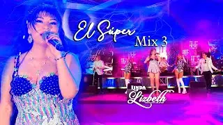 El Super Mix 3 - Linda Lizbeth -  2024 (Oficial)