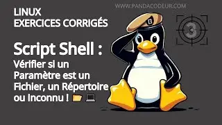 Linux Exercice Corrige :  Vérifier si un Paramètre est un Fichier, un Répertoire ou Inconnu | Shell