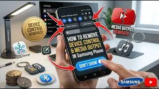 How To Remove Device Control And Media Output In Samsung Phone