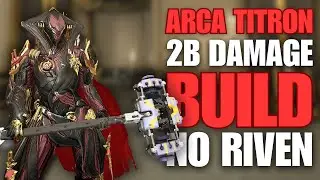 2 Billion Damage Arca Titron (2025) | Warframe