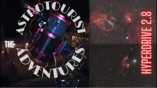 Astro-tourism with the Hyperdrive 2.8!