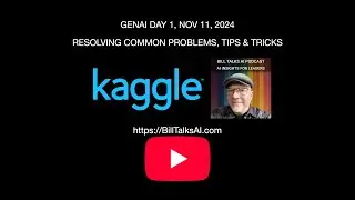 Kaggle GenAI, Nov 11, 2024 (Day 1): Tips & Tricks