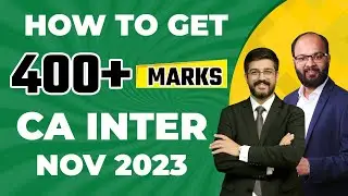 400+ Marks Guaranteed in CA Inter Sep 2024 | How to Get 400+ Marks in CA Inter Exams | Revision Plan