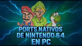 Los Ports Nativos de Nintendo 64 en PC 🤯 | Mario 64, Ocarina y más