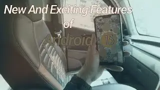 Top Latest and Exciting Features Of Android 13