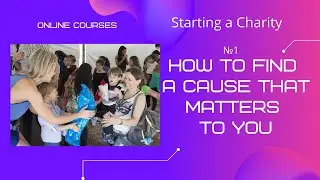 №1 How to Find a Cause That Matters to You #Online #Courses #Training