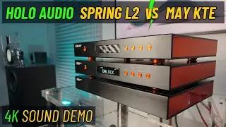 BEST R2R DACs OUT THERE ? Holo May KTE vs Holo Spring L2
