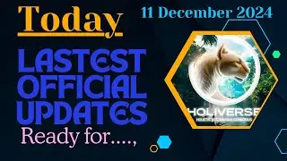 😄Today 11 Dec 2024 Latest Official Updates😄 by Monuj Kumar Dutta. #official #holiverse #update #new