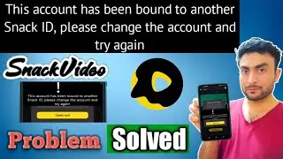 This account has been bound to another Snack ID, please change the account and try again, Solved