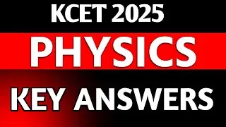 KCET 2025 PHYSICS KEY ANSWERS || TODAY'S KCET 2025 PHYSICS ANSWER KEY