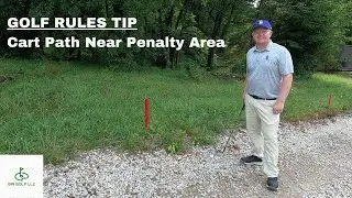 Golf Rules Tip: Cart Path Near Penalty Area