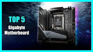 Top 5 Best Gigabyte Motherboard 2024 - Best Motherboards 2024