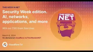 2024 Security Week edition. AI, networks, applications, and more