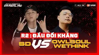[ĐẤU ĐỐI KHÁNG] SD vs Owlsoul Wethink | Vòng Knock-Out "Da Real MC"