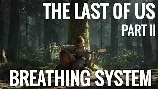 The Last of Us Part 2: Breathing System | Unreal Engine Introduction