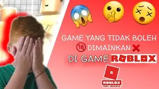 5 GAME YANG TIDAK BOLEH DIMAINKAN DI ROBLOX - BAHASA INDONESIA