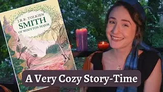 Reading Tolkien's "Smith of Wootton Major" for the First Time