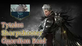 Lost Ark -- Tytalos -- Sharpshooter --  Guardian Raid