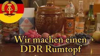 Wir machen einen DDR Rumtopf