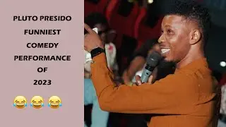PLUTO PRESIDO FUNNIEST COMEDY PERFORMANCE OF 2023