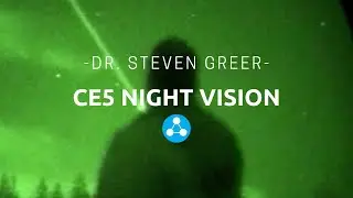 CE5 Night Vision - Dr. Steven Greer