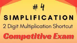 Simplification #4 - 2 Digit Multiplication Short Trick 🔥 For Competitive Exams