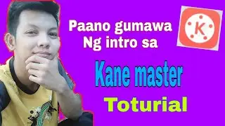 Paano gumawa Ng intro sa Kane master | toturial | Paul Tv