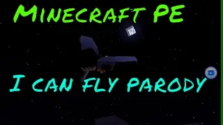 I can fly - Minecraft Pocket Edition Music video Parody