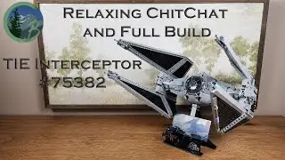 Relaxing Chitchat and Full Build LEGO TIE Interceptor